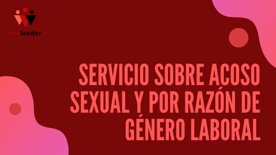 ¡El “Servicio sobre Acoso Sexual y por Razón de Género Laboral ” está en marcha!